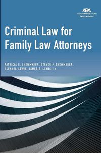 Cover image for Criminal Law for Family Law Attorneys
