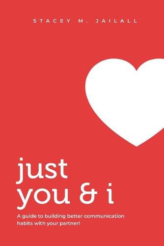 Cover image for Just You & I: A guide to building better communication habits with your partner!