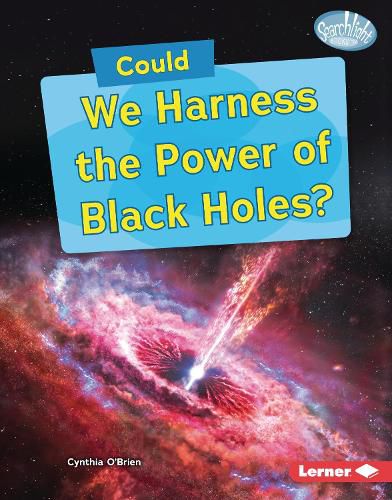 Cover image for Could We Harness the Power of Black Holes?