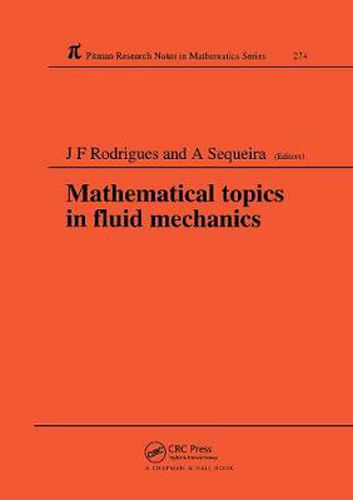 Cover image for Mathematical topics in fluid mechanics: Proceedings of the summer course held in Lisbon, Portugal, September 9-13, 1991