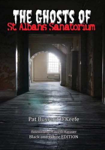 Cover image for The Ghosts of St. Albans Sanatorium: Black and White Edition