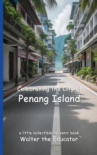 Celebrating the City of Penang Island