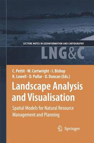 Landscape Analysis and Visualisation: Spatial Models for Natural Resource Management and Planning