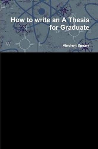 Cover image for How to write an A Thesis for Graduate