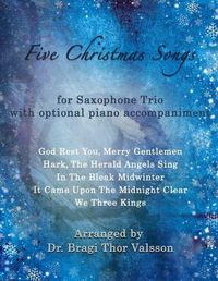 Cover image for Five Christmas Songs - Saxophone Trio with optional Piano accompaniment