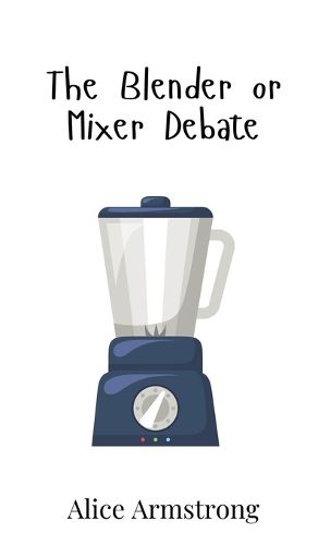 Cover image for The Blender or Mixer Debate