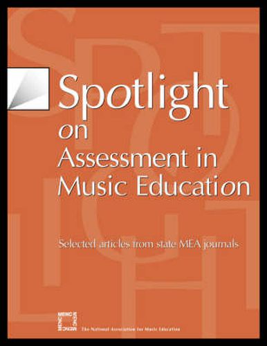 Spotlight on Assessment in Music Education: Selected Articles from State MEA Journals