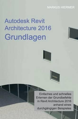 Cover image for Autodesk Revit Architecture 2016 Grundlagen