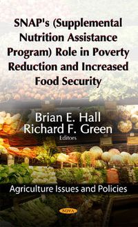 Cover image for SNAP's (Supplemental Nutrition Assistance Program) Role in Poverty Reduction & Increased Food Security