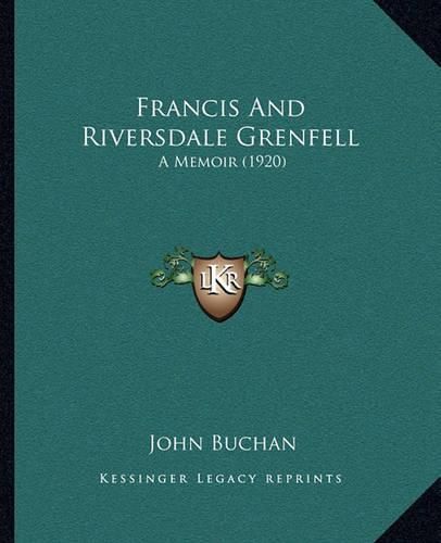 Cover image for Francis and Riversdale Grenfell: A Memoir (1920)