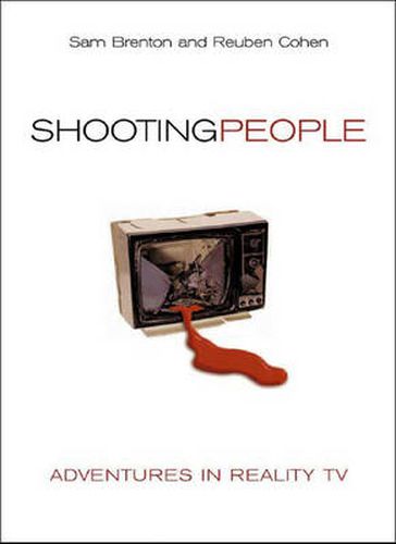 Shooting People: Adventures in Reality TV