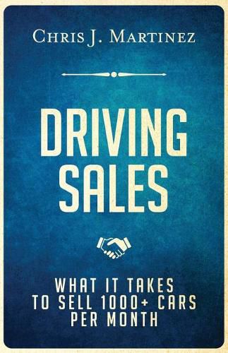 Cover image for Driving Sales: What It Takes to Sell 1000+ Cars Per Month