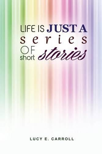 Cover image for Life Is Just a Series of Short Stories