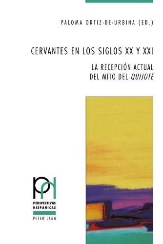 Cover image for Cervantes en los siglos XX y XXI: La recepcion actual del mito del  Quijote