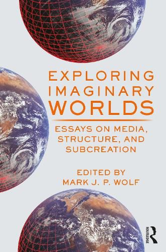 Cover image for Exploring Imaginary Worlds: Essays on Media, Structure, and Subcreation