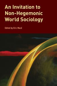 Cover image for An Invitation to Non-Hegemonic World Sociology