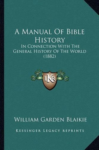 A Manual of Bible History: In Connection with the General History of the World (1882)