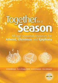 Cover image for Together for a Season: All-age Seasonal Material for Advent, Christmas and Epiphany