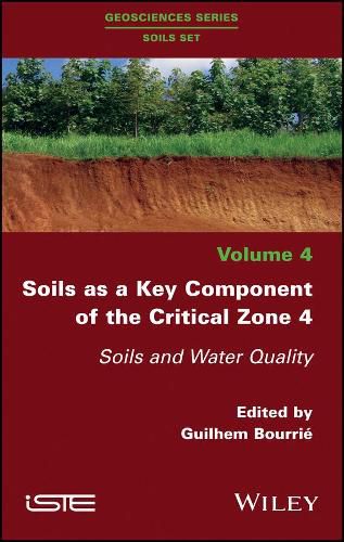 Cover image for Soils as a Key Component of the Critical Zone 4: Soils and Water Quality