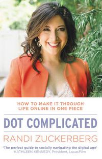 Cover image for Dot Complicated - How to Make it Through Life Online in One Piece