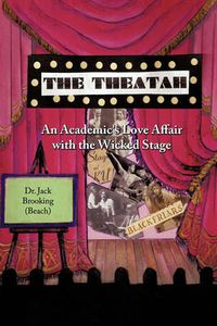 Cover image for The Theatah: An Academic's Love Affair with the Wicked Stage