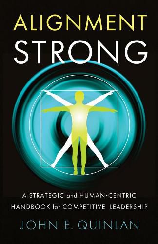 Cover image for Alignment Strong: A Strategic and Human-Centric Handbook for Competitive Leadership