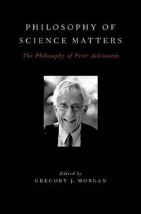 Cover image for Philosophy of Science Matters: The Philosophy of Peter Achinstein
