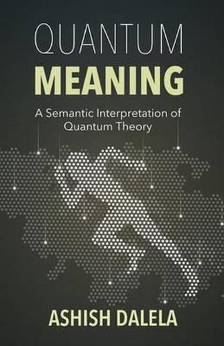 Cover image for Quantum Meaning: A Semantic Interpretation of Quantum Theory