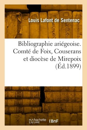 Cover image for Bibliographie ariegeoise. Comte de Foix, Couserans et diocese de Mirepoix