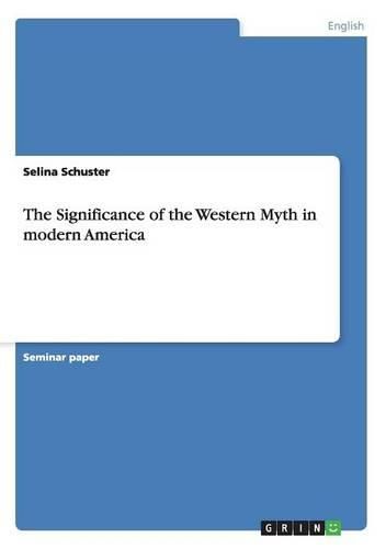 Cover image for The Significance of the Western Myth in Modern America