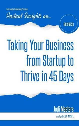 Cover image for Taking Your Business from Startup to Thrive in 45 Days