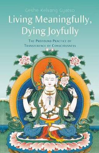 Cover image for Living Meaningfully, Dying Joyfully: The Profound Practice of Transference of Consciousness