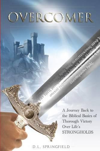 Cover image for Overcomer: A Journey Back to the Biblical Basics of Thorough Victory Over Life's Strongholds
