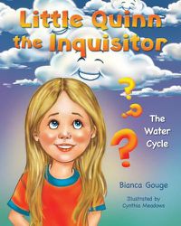 Cover image for Little Quinn the Inquisitor: The Water Cycle