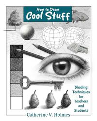 Cover image for How to Draw Cool Stuff: Shading Techniques for Teachers and Students