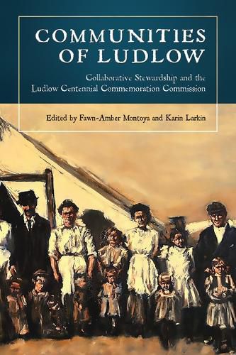 Cover image for Communities of Ludlow: Collaborative Stewardship and the Ludlow Centennial Commemoration Commission