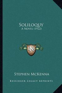 Cover image for Soliloquy Soliloquy: A Novel (1922) a Novel (1922)