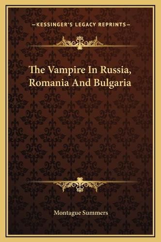 The Vampire in Russia, Romania and Bulgaria