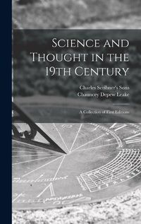 Cover image for Science and Thought in the 19th Century: a Collection of First Editions