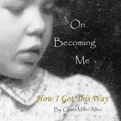 Cover image for On Becoming Me: How I Got This Way