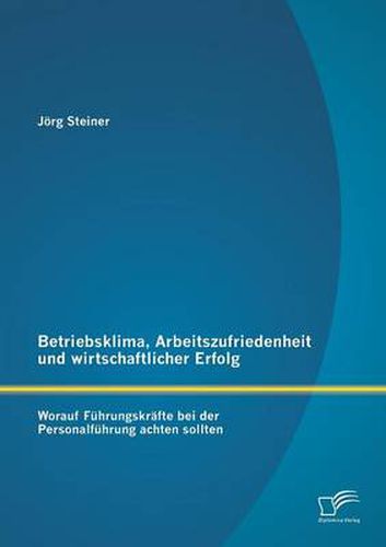 Cover image for Betriebsklima, Arbeitszufriedenheit und wirtschaftlicher Erfolg: Worauf Fuhrungskrafte bei der Personalfuhrung achten sollten