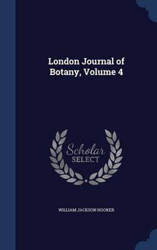 Cover image for London Journal of Botany; Volume 4