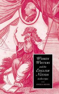 Cover image for Women Writers and the English Nation in the 1790s: Romantic Belongings