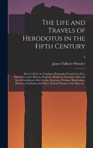 The Life and Travels of Herodotus in the Fifth Century