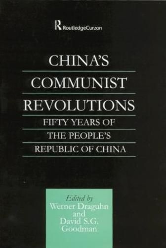 Cover image for China's Communist Revolutions: Fifty Years of The People's Republic of China