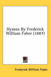 Cover image for Hymns by Frederick William Faber (1887)