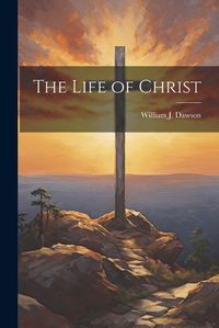 Cover image for The Life of Christ