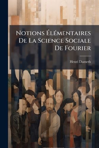 Cover image for Notions L Mentaires de La Science Sociale de Fourier