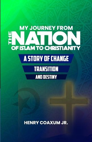 Cover image for My Journey from The Nation of Islam to Christianity
