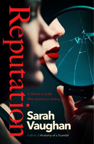 Cover image for Reputation: the thrilling new novel from the bestselling author of Anatomy of a Scandal